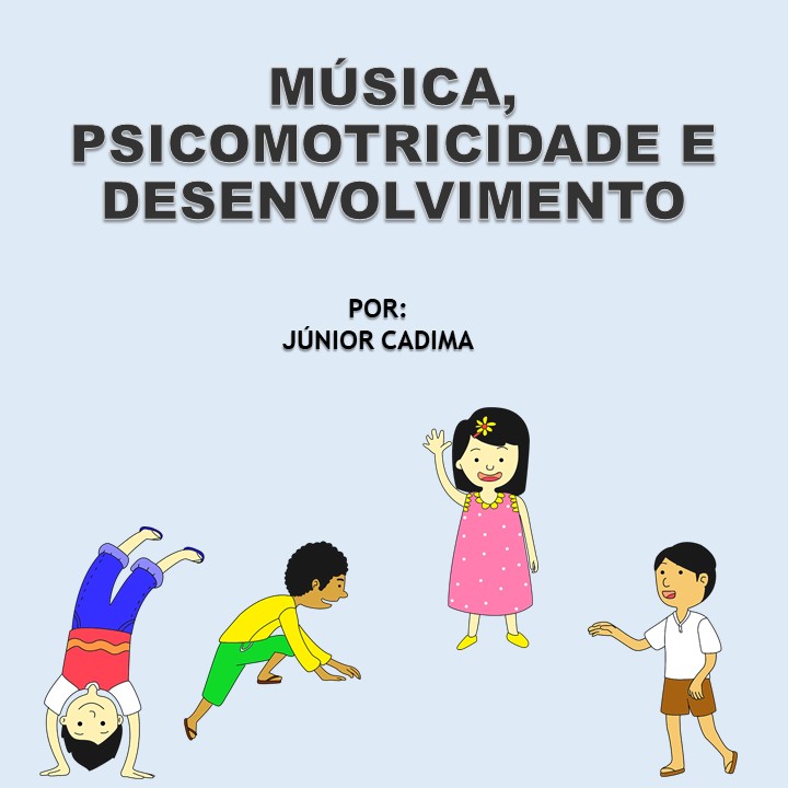 MÚSICA, PSICOMOTRICIDADE E DESENVOLVIMENTO - POR JUNIOR CADIMA - Caixola  Musical